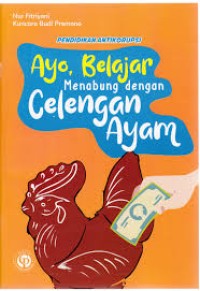 Ayo Belajar Menabung Dengan Celengan Ayam