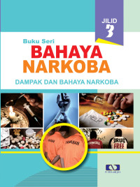 Image of Buku Seri Bahaya Narkobna Jilid 3 ( Dampak Dan Bahaya Narkoba )