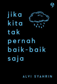 Jika Kita Tak Pernah Baik - Baik Saja