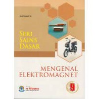 Seri Sains Dasar Mengenal Elektromagnet