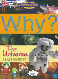 Why? The Universe Alam Semesta